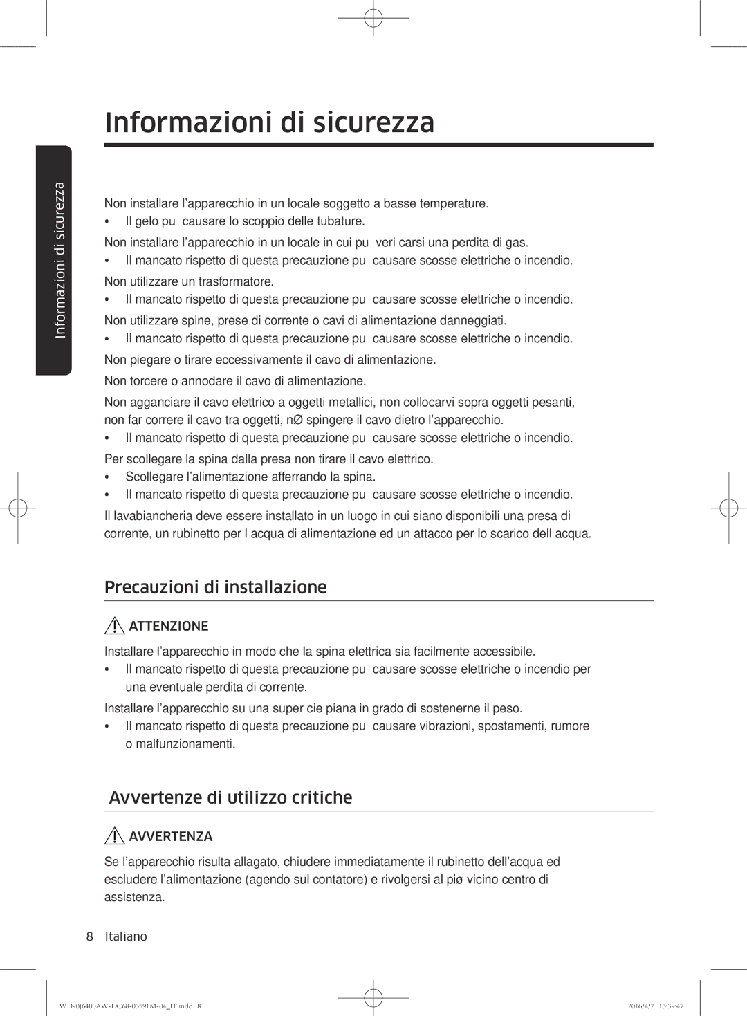 Samsung WD80J6410AW/ET, WD90J6400AW/ET manual Precauzioni di installazione, Avvertenze di utilizzo critiche 