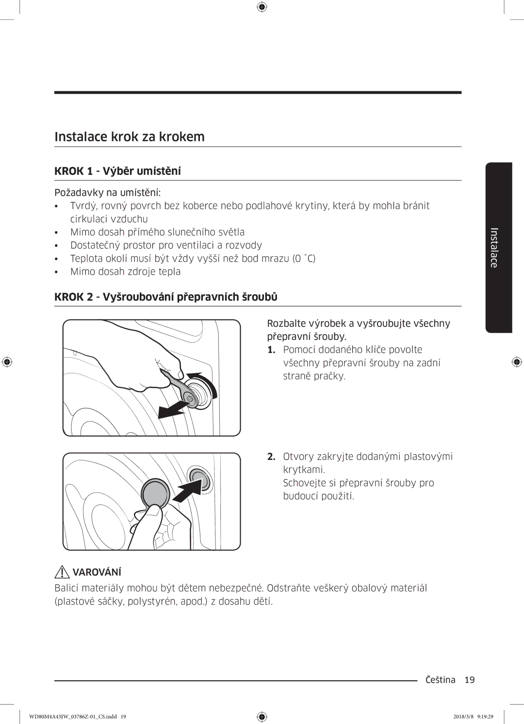 Samsung WD80M4A43JW/ZE manual Instalace krok za krokem, Krok 1 Výběr umístění, Krok 2 Vyšroubování přepravních šroubů 