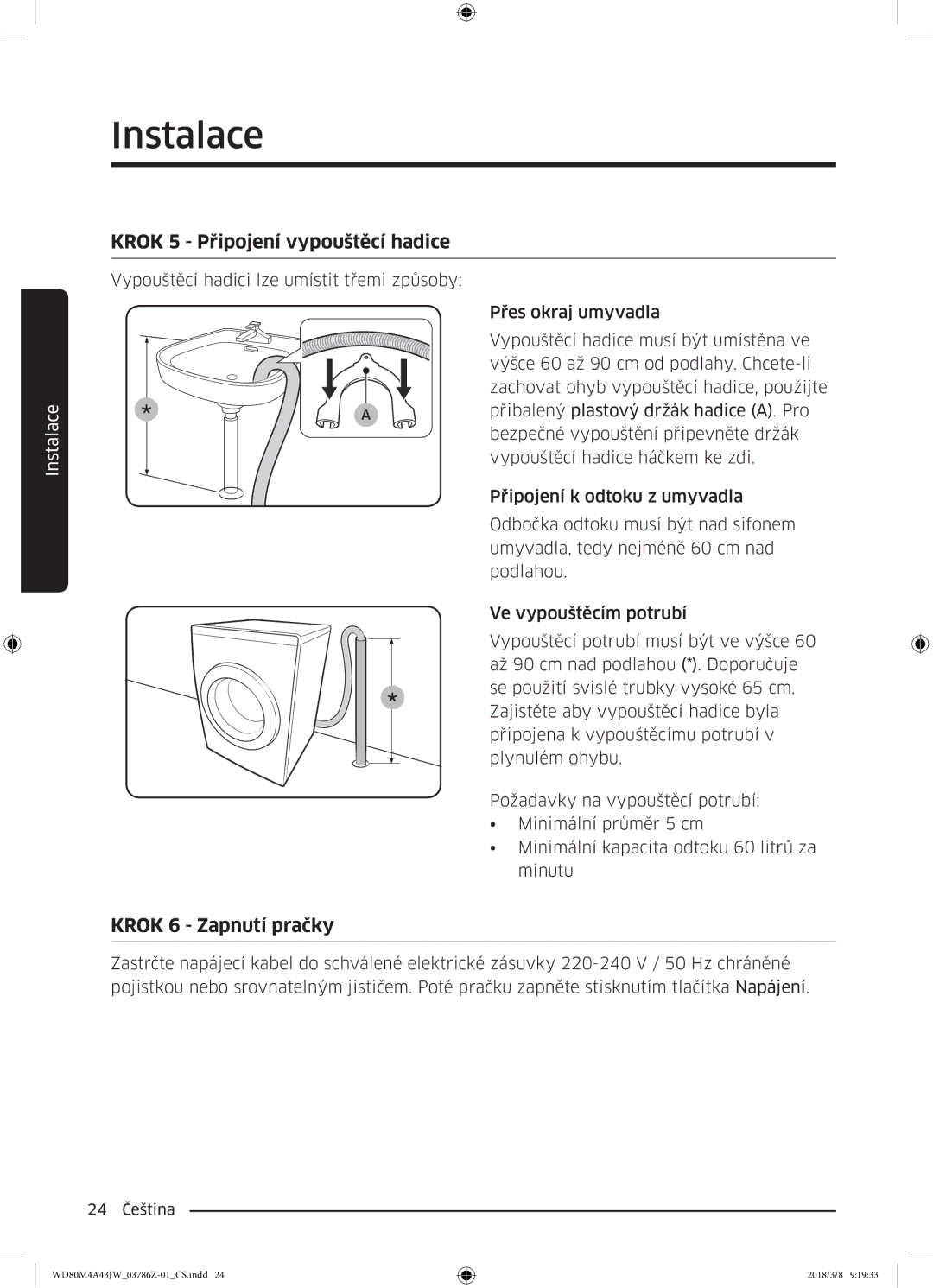 Samsung WD80M4A43JW/ZE manual Krok 5 Připojení vypouštěcí hadice, Krok 6 Zapnutí pračky 