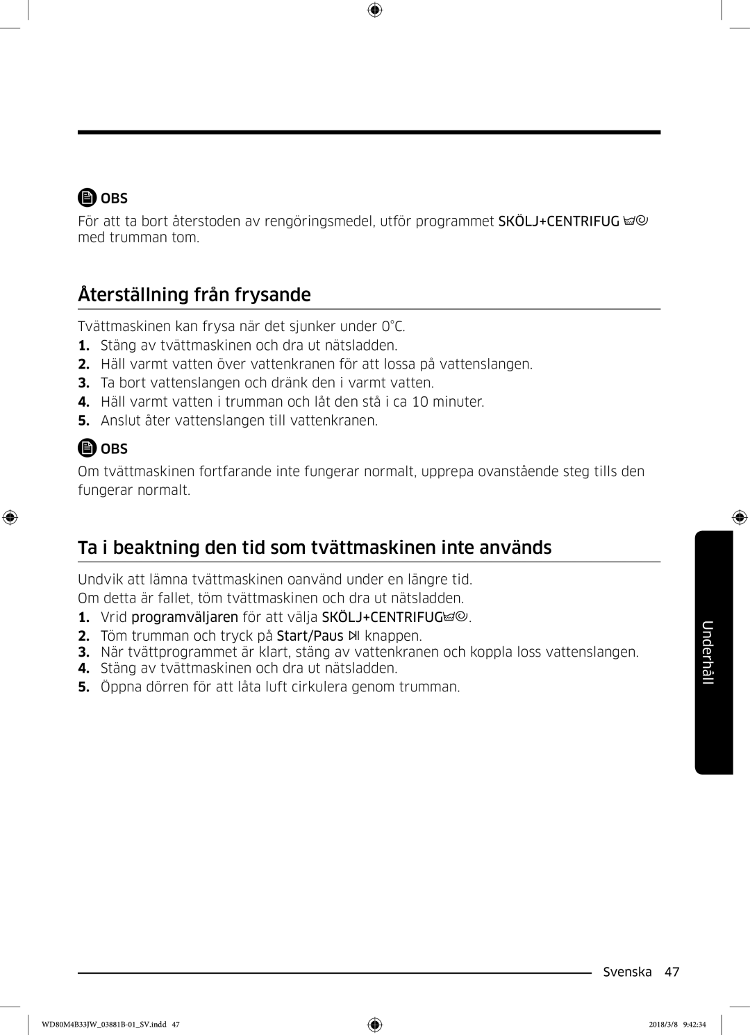 Samsung WD80M4B33JW/EE, WD80M4B33IW/EE Återställning från frysande, Ta i beaktning den tid som tvättmaskinen inte används 