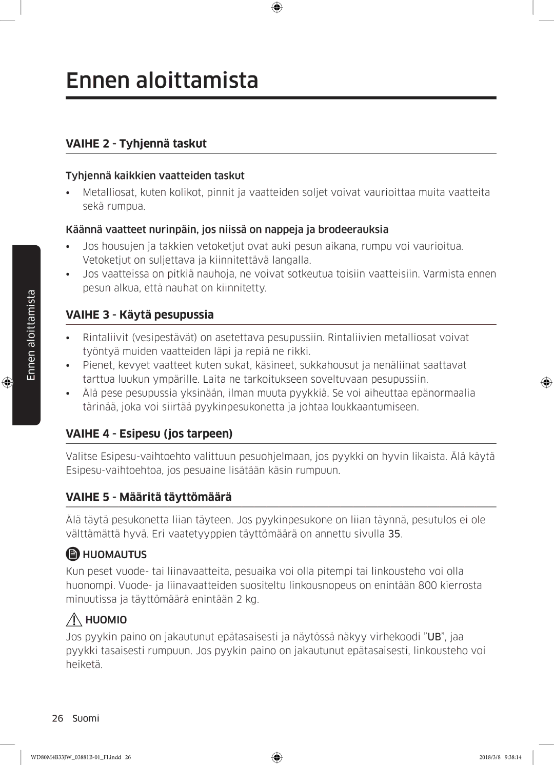 Samsung WD80M4B33IW/EE, WD80M4B33JW/EE manual Vaihe 2 Tyhjennä taskut, Vaihe 3 Käytä pesupussia, Vaihe 4 Esipesu jos tarpeen 