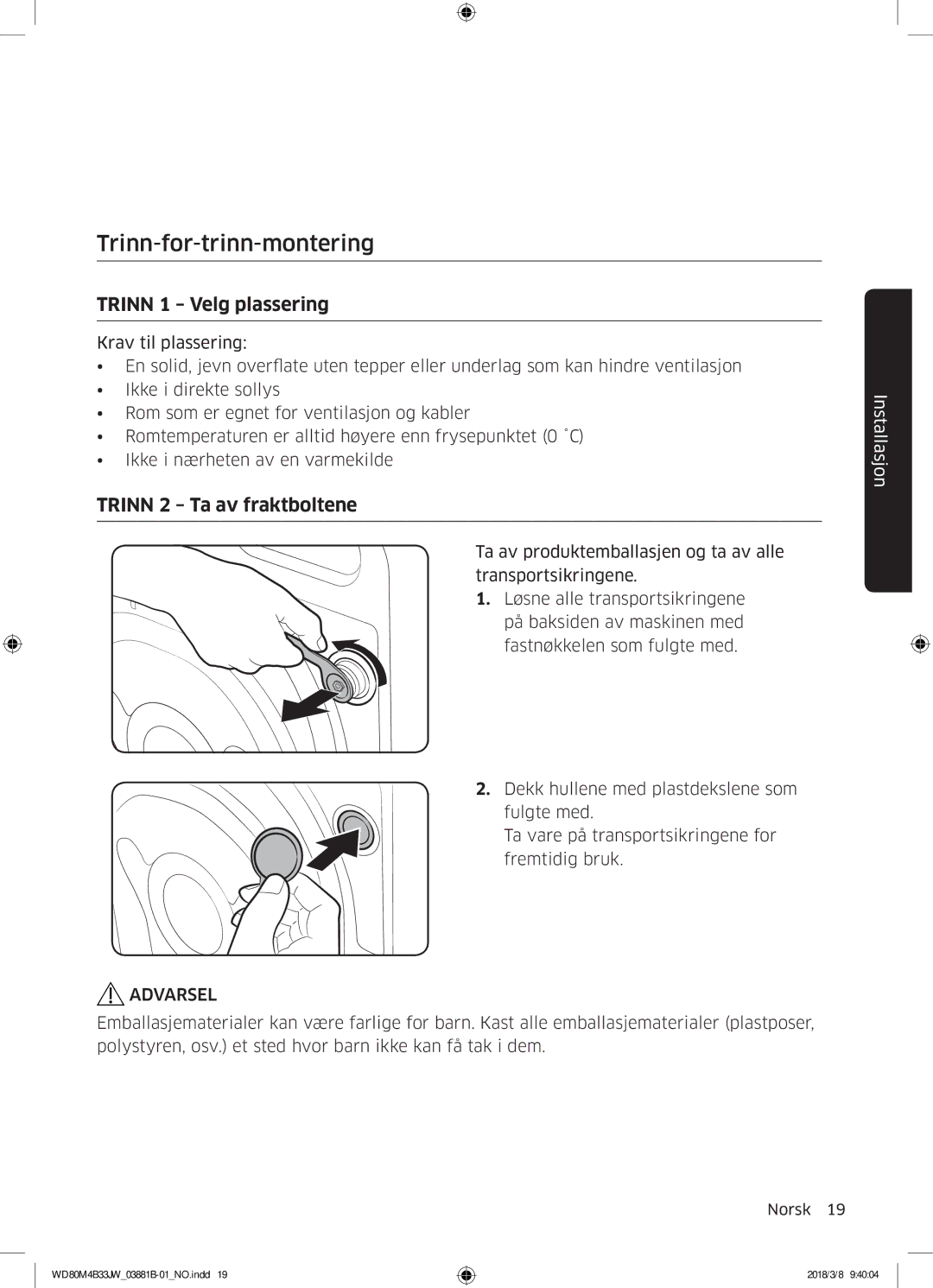 Samsung WD70M4B33JW/EE, WD80M4B33JW/EE manual Trinn-for-trinn-montering, Trinn 1 Velg plassering, Trinn 2 Ta av fraktboltene 