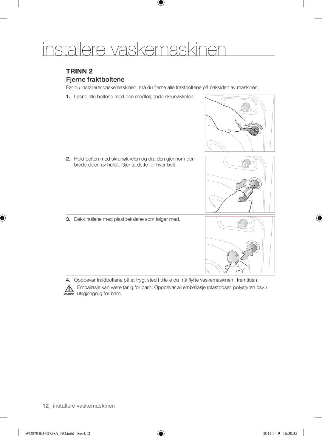 Samsung WD8704EJA/XEE manual Fjerne fraktboltene 