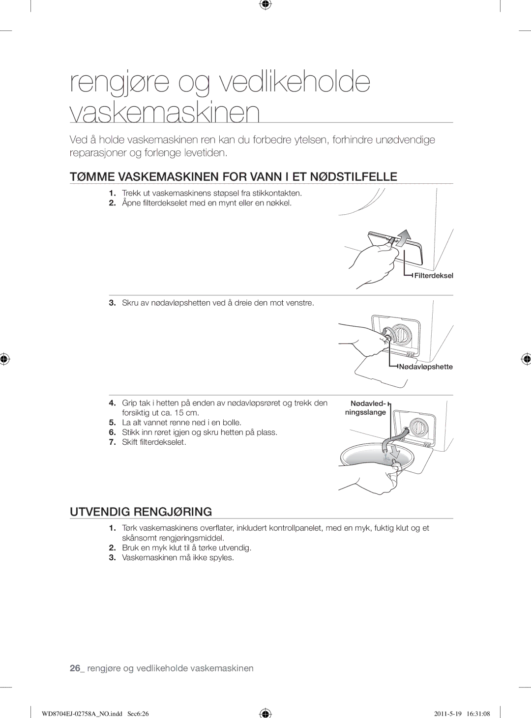 Samsung WD8704EJA/XEE manual Tømme Vaskemaskinen for Vann I ET Nødstilfelle, Utvendig Rengjøring 