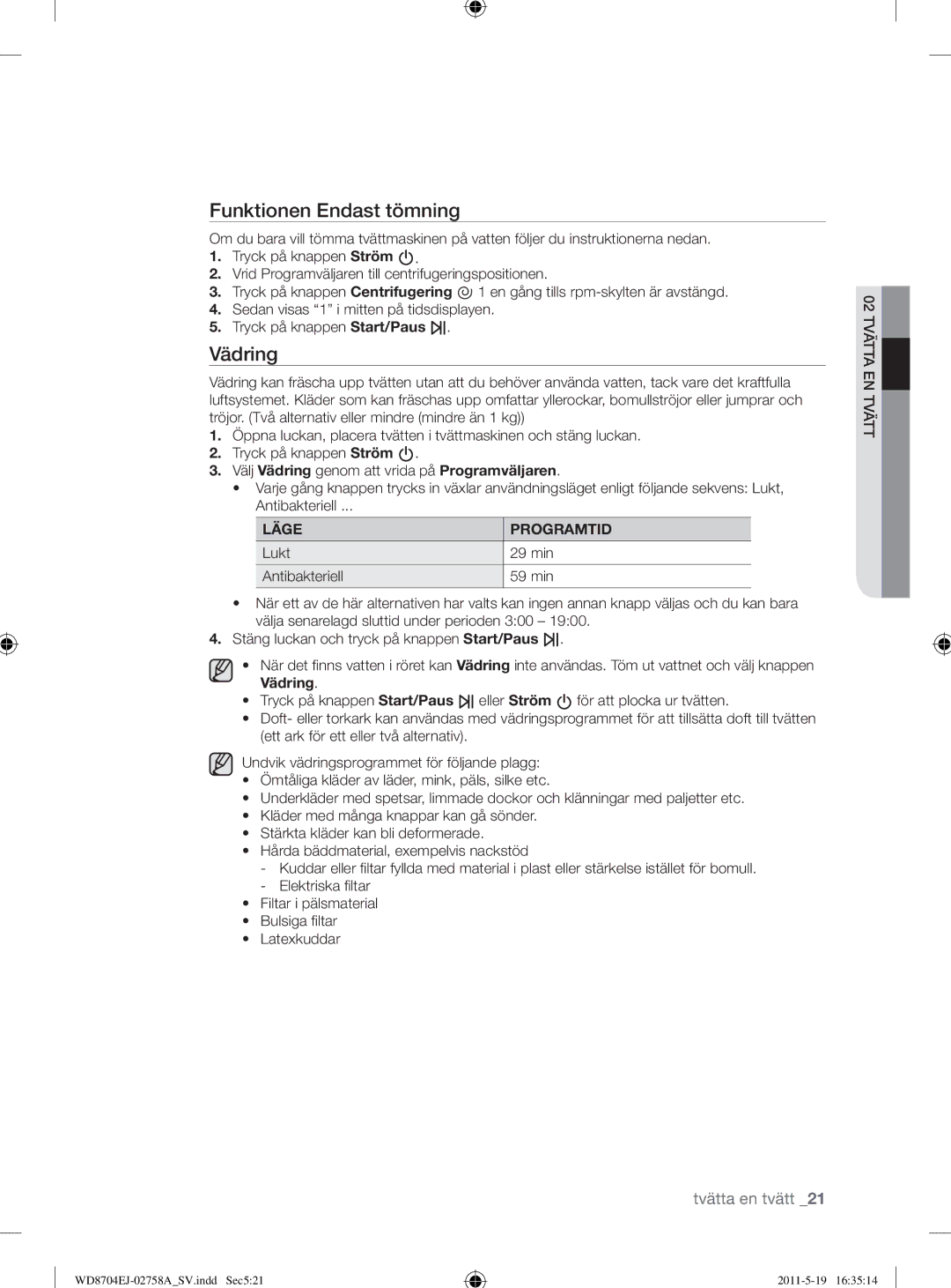 Samsung WD8704EJA/XEE manual Funktionen Endast tömning, Läge Programtid 