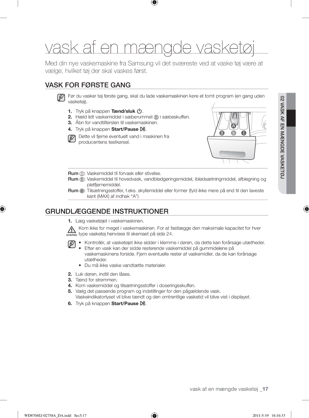 Samsung WD8704EJA/XEE manual Vask af en mængde vasketøj, Vask for Første Gang, Grundlæggende Instruktioner 