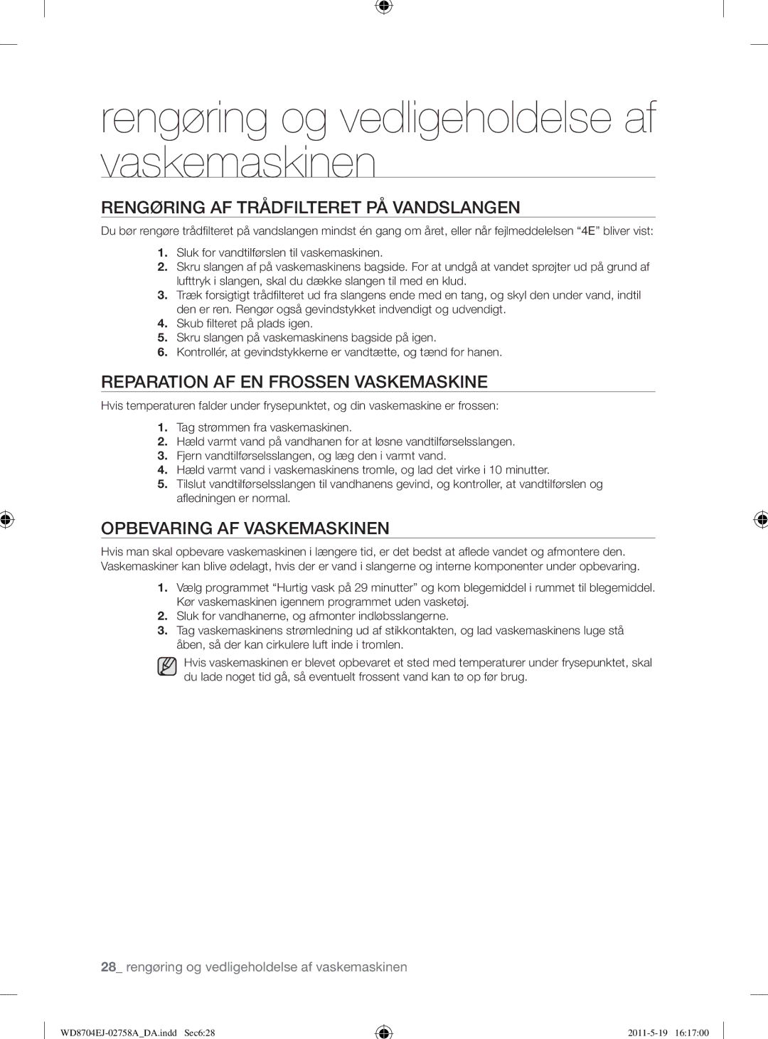 Samsung WD8704EJA/XEE manual Rengøring AF Trådfilteret PÅ Vandslangen, Reparation AF EN Frossen Vaskemaskine 