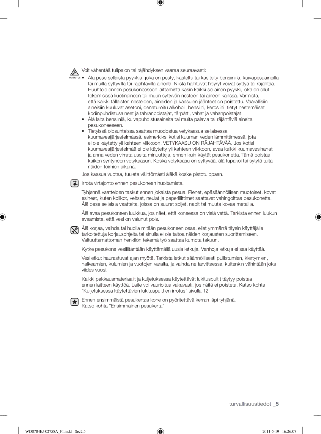 Samsung WD8704EJA/XEE manual Voit vähentää tulipalon tai räjähdyksen vaaraa seuraavasti 