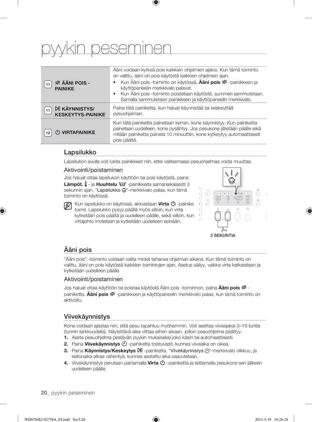 Samsung WD8704EJA/XEE manual Ääni pois, Aktivointi/poistaminen, 11 Ääni Pois Painike, Käynnistys, Keskeytys-Painike 