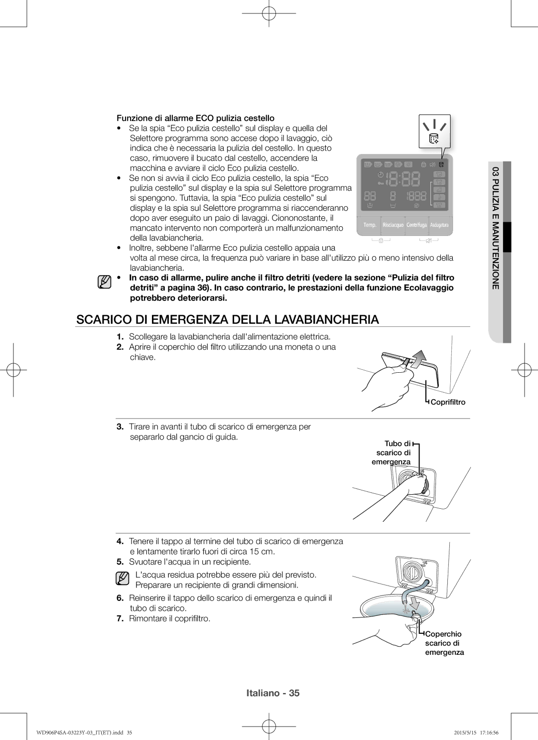 Samsung WD906P4SAWQ/ET manual Scarico di emergenza della lavabiancheria, Funzione di allarme ECO pulizia cestello 