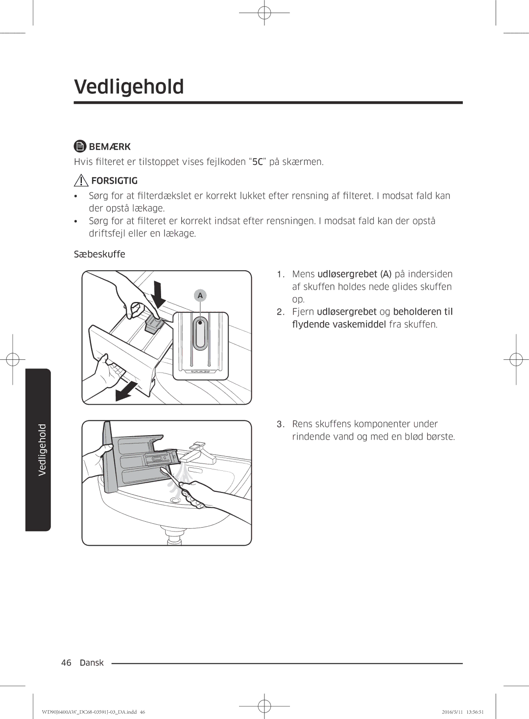 Samsung WD80J6400AW/WS, WD90J6400AW/EG, WD80J6400AW/EG manual Hvis filteret er tilstoppet vises fejlkoden 5C på skærmen 