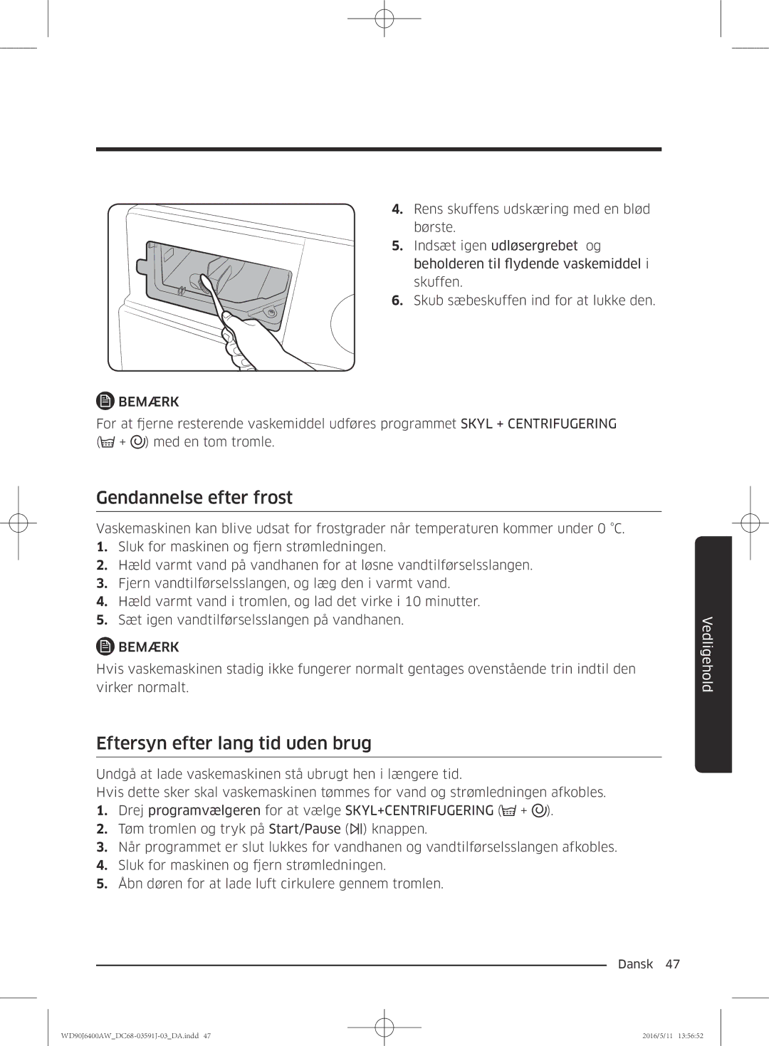 Samsung WD80J6400AW/EE, WD90J6400AW/EG, WD80J6400AW/EG manual Gendannelse efter frost, Eftersyn efter lang tid uden brug 