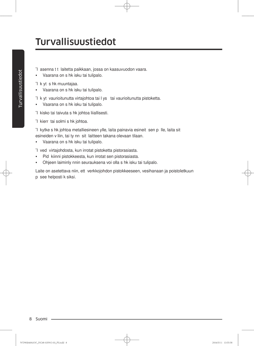 Samsung WD90J6400AX/EE, WD90J6400AW/EG, WD80J6400AW/EG, WD80J6400AW/WS, WD80J6400AW/EE, WD90J6400AW/EE manual Turvallisuustiedot 