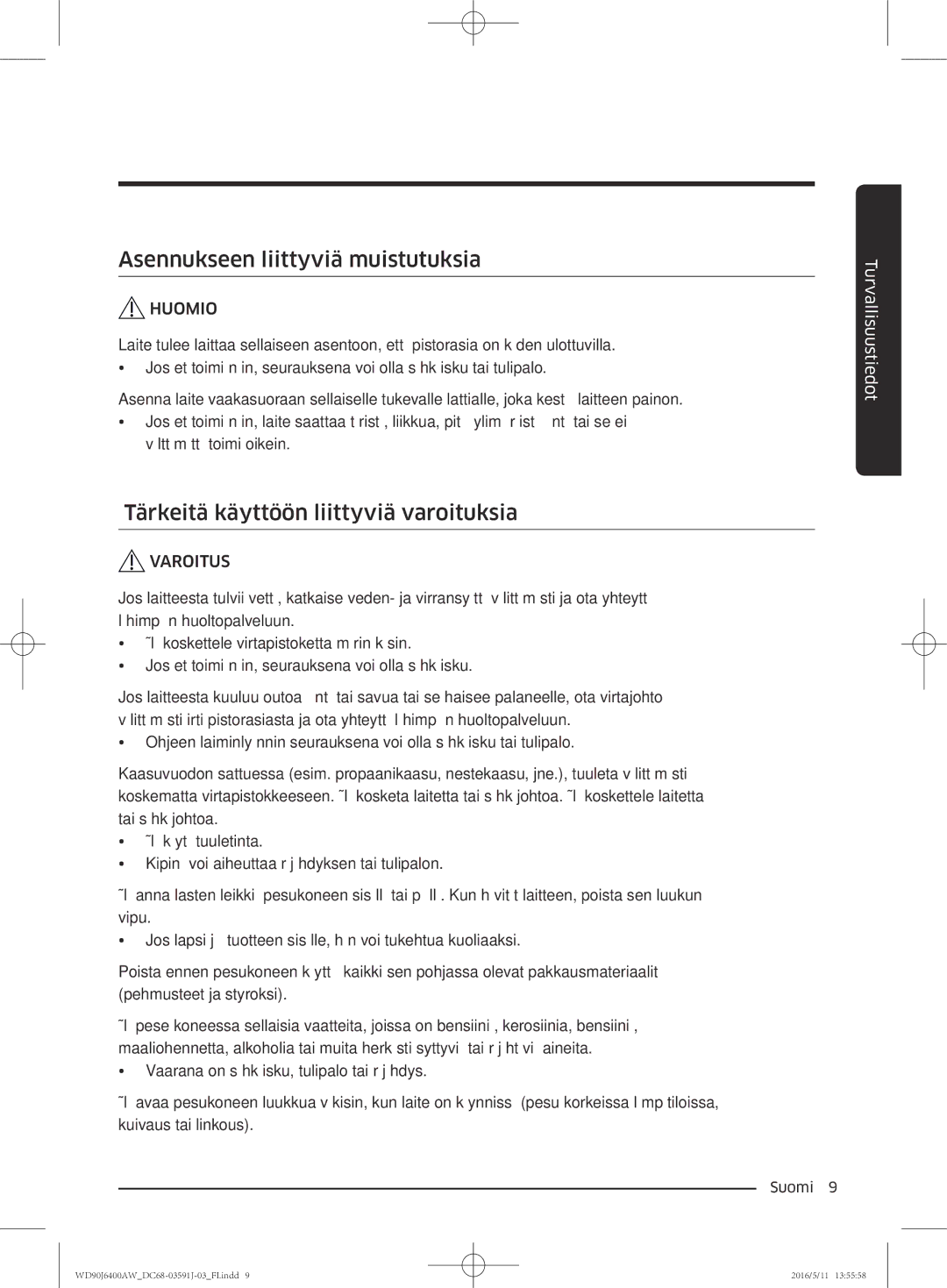 Samsung WD90J6400AW/EE, WD90J6400AW/EG manual Asennukseen liittyviä muistutuksia, Tärkeitä käyttöön liittyviä varoituksia 