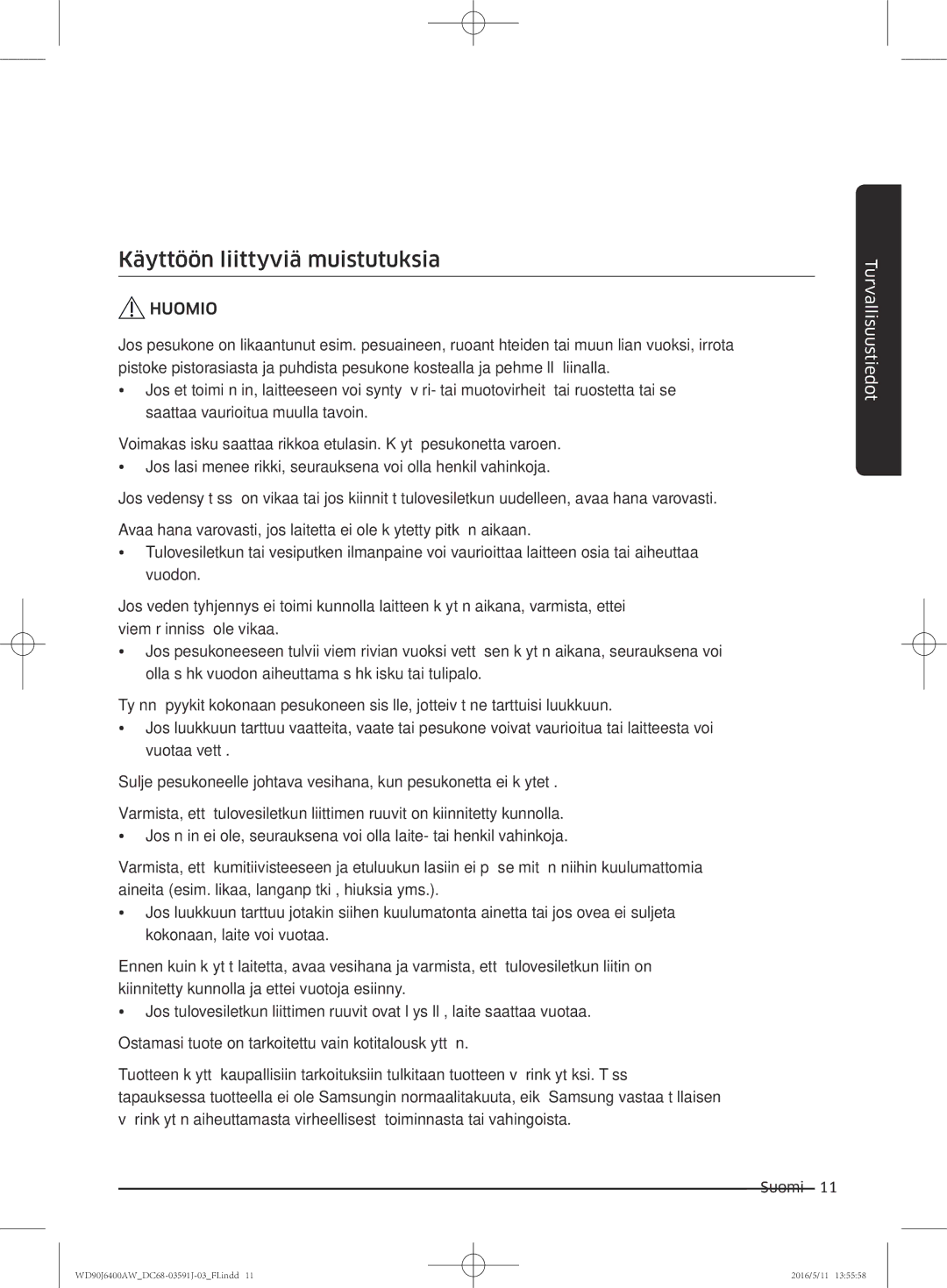 Samsung WD80J6400AW/EG, WD90J6400AW/EG, WD80J6400AW/WS, WD80J6400AW/EE, WD90J6400AX/EE manual Käyttöön liittyviä muistutuksia 