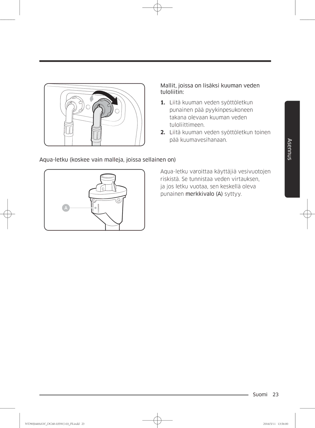 Samsung WD80J6400AW/EG, WD90J6400AW/EG, WD80J6400AW/WS, WD80J6400AW/EE, WD90J6400AX/EE, WD90J6400AW/EE manual Asennus 