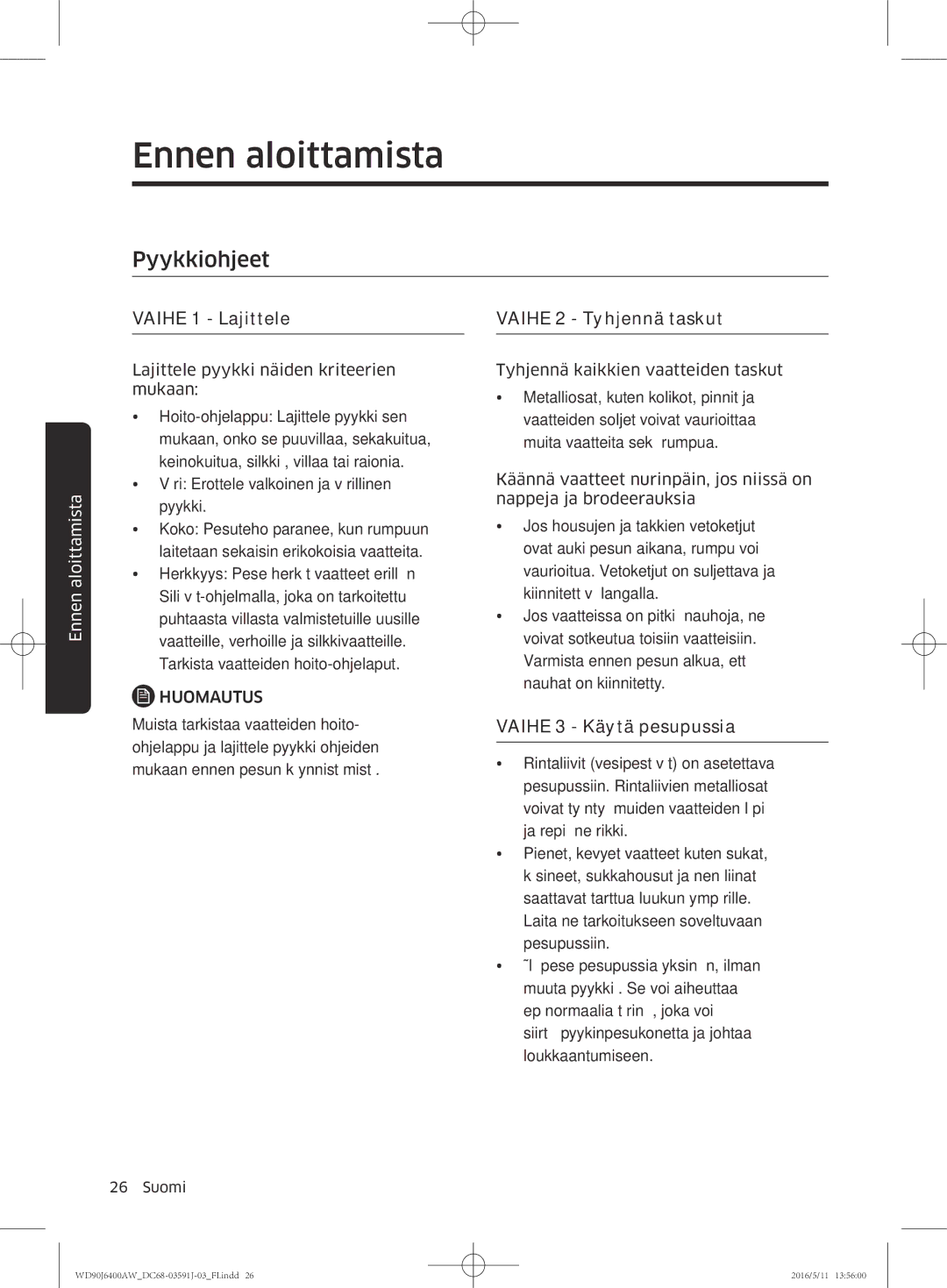 Samsung WD90J6400AX/EE, WD90J6400AW/EG Pyykkiohjeet, Vaihe 1 Lajittele, Vaihe 2 Tyhjennä taskut, Vaihe 3 Käytä pesupussia 