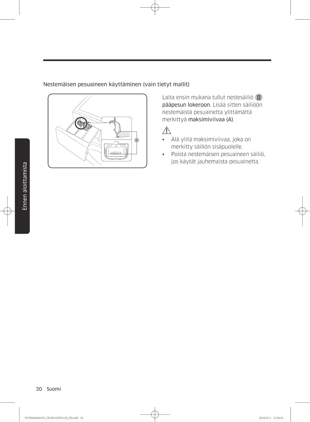 Samsung WD80J6400AW/WS, WD90J6400AW/EG, WD80J6400AW/EG, WD80J6400AW/EE, WD90J6400AX/EE manual Älä ylitä maksimiviivaa, joka on 