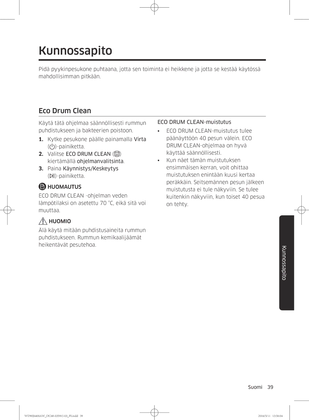 Samsung WD90J6400AW/EE, WD90J6400AW/EG, WD80J6400AW/EG, WD80J6400AW/WS, WD80J6400AW/EE manual Kunnossapito, Eco Drum Clean 