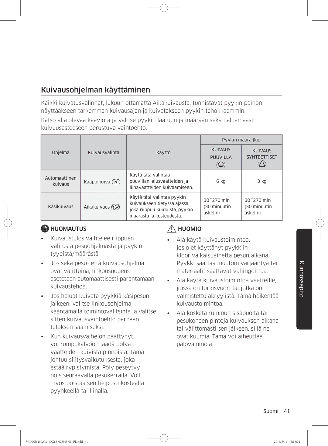 Samsung WD80J6400AW/EG, WD90J6400AW/EG, WD80J6400AW/WS, WD80J6400AW/EE Kuivausohjelman käyttäminen, Puuvilla Synteettiset 