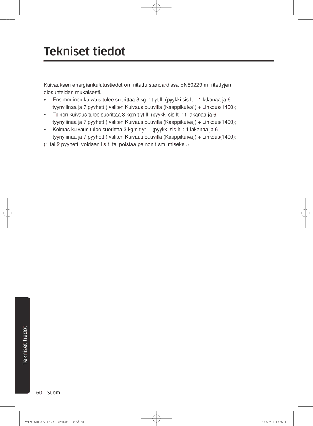 Samsung WD80J6400AW/WS, WD90J6400AW/EG, WD80J6400AW/EG, WD80J6400AW/EE, WD90J6400AX/EE, WD90J6400AW/EE manual Tekniset tiedot 