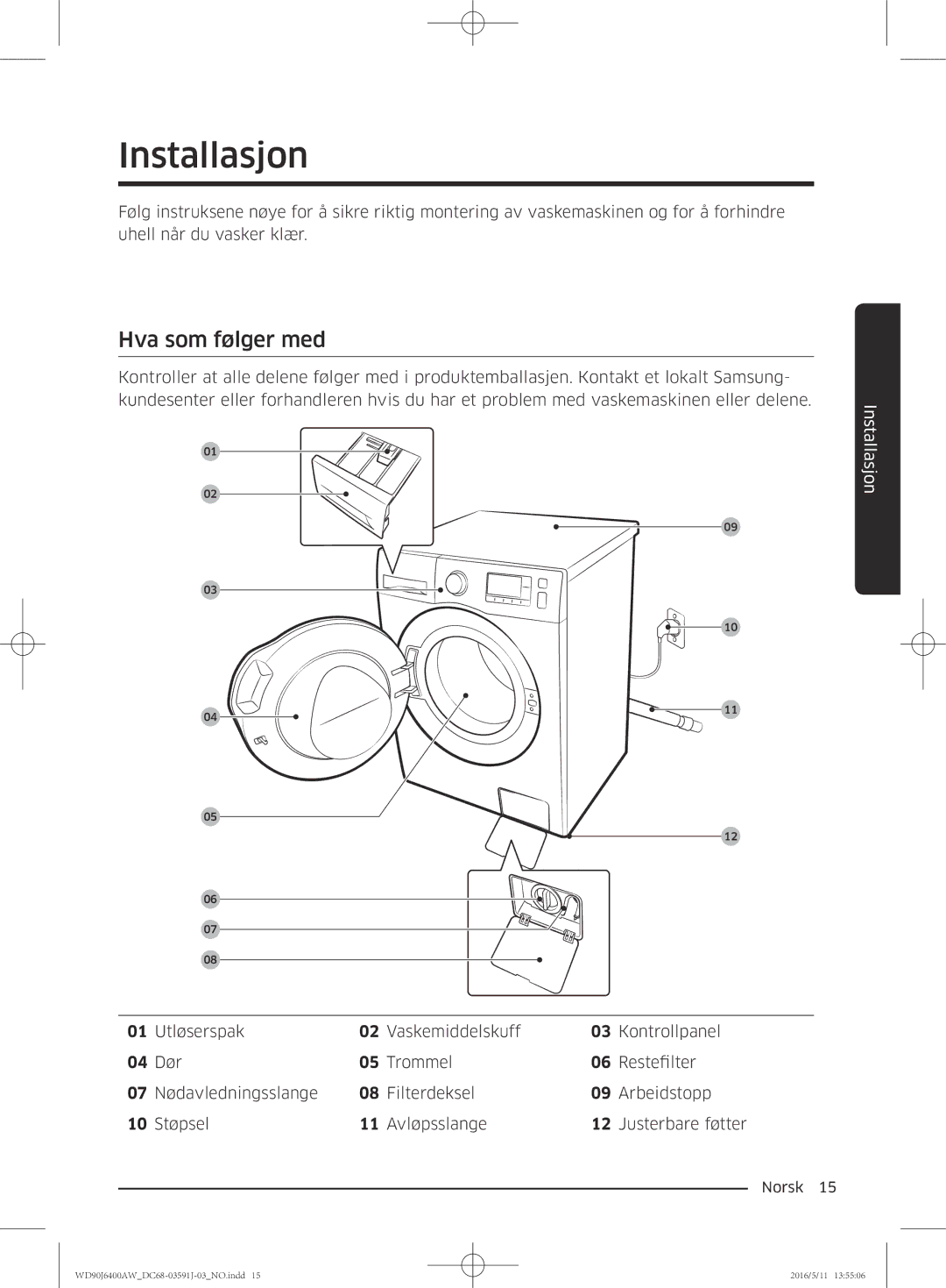 Samsung WD80J6400AW/EE, WD90J6400AW/EG, WD80J6400AW/EG, WD80J6400AW/WS, WD90J6400AX/EE manual Installasjon, Hva som følger med 