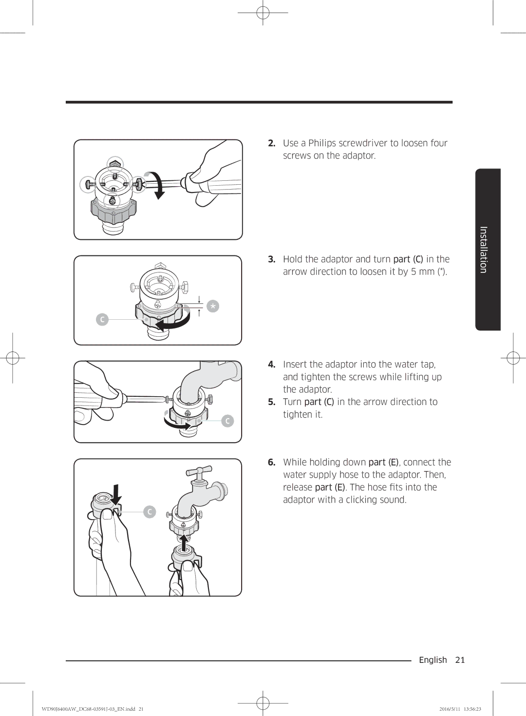 Samsung WD80J6400AW/EE, WD90J6400AW/EG, WD80J6400AW/EG, WD80J6400AW/WS, WD90J6400AX/EE Insert the adaptor into the water tap 