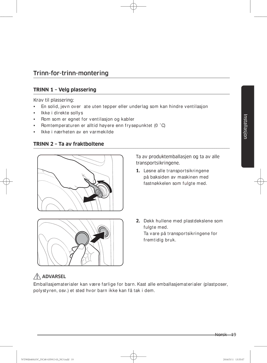 Samsung WD80J6400AW/EG, WD90J6400AW/EG manual Trinn-for-trinn-montering, Trinn 1 Velg plassering, Trinn 2 Ta av fraktboltene 