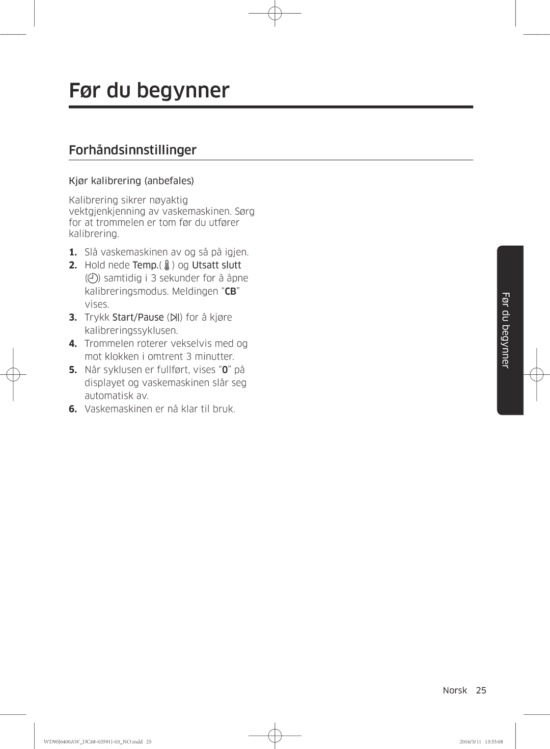 Samsung WD80J6400AW/EG, WD90J6400AW/EG, WD80J6400AW/WS, WD80J6400AW/EE, WD90J6400AX/EE Før du begynner, Forhåndsinnstillinger 