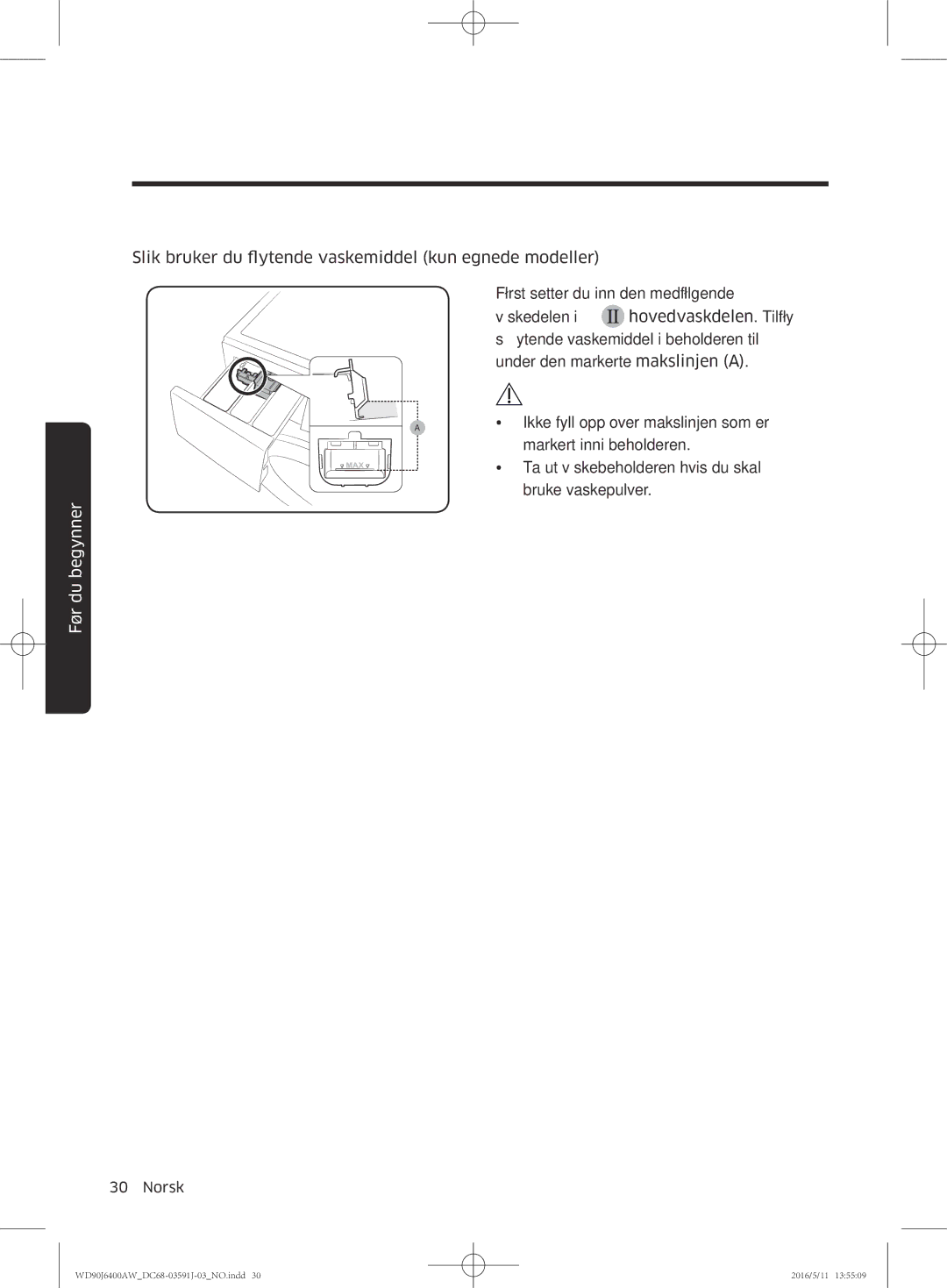 Samsung WD90J6400AW/EG, WD80J6400AW/EG, WD80J6400AW/WS manual Slik bruker du flytende vaskemiddel kun egnede modeller 