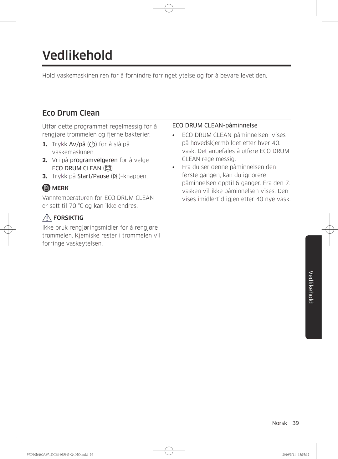 Samsung WD80J6400AW/EE, WD90J6400AW/EG, WD80J6400AW/EG, WD80J6400AW/WS, WD90J6400AX/EE manual Vedlikehold, Eco Drum Clean 