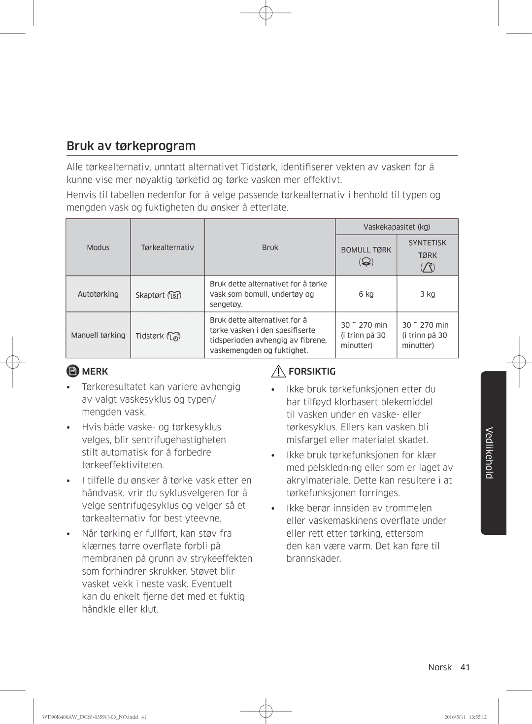 Samsung WD90J6400AW/EE, WD90J6400AW/EG, WD80J6400AW/EG, WD80J6400AW/WS manual Bruk av tørkeprogram, Bomull Tørk Syntetisk 