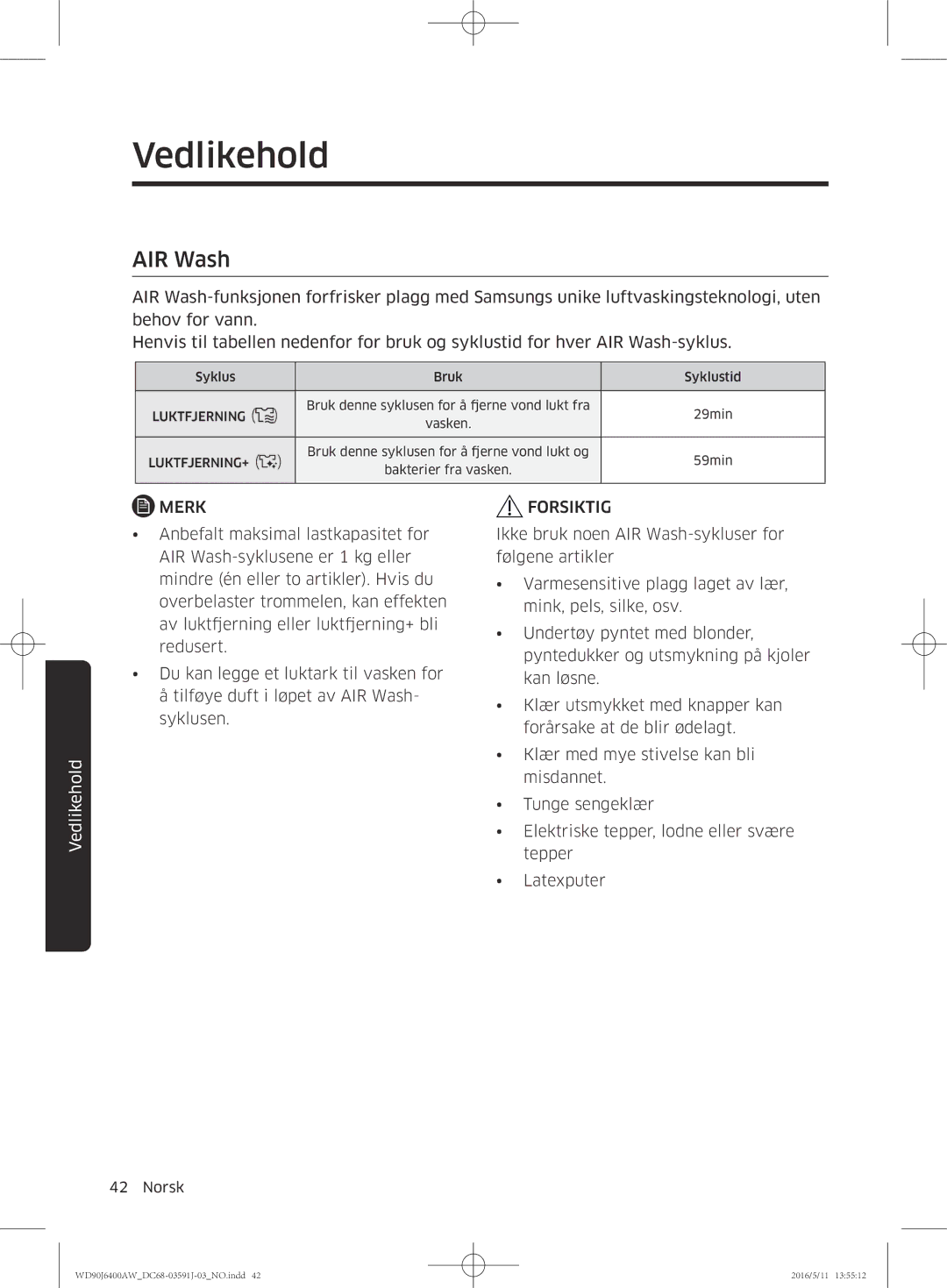 Samsung WD90J6400AW/EG, WD80J6400AW/EG, WD80J6400AW/WS, WD80J6400AW/EE, WD90J6400AX/EE, WD90J6400AW/EE manual Luktfjerning 