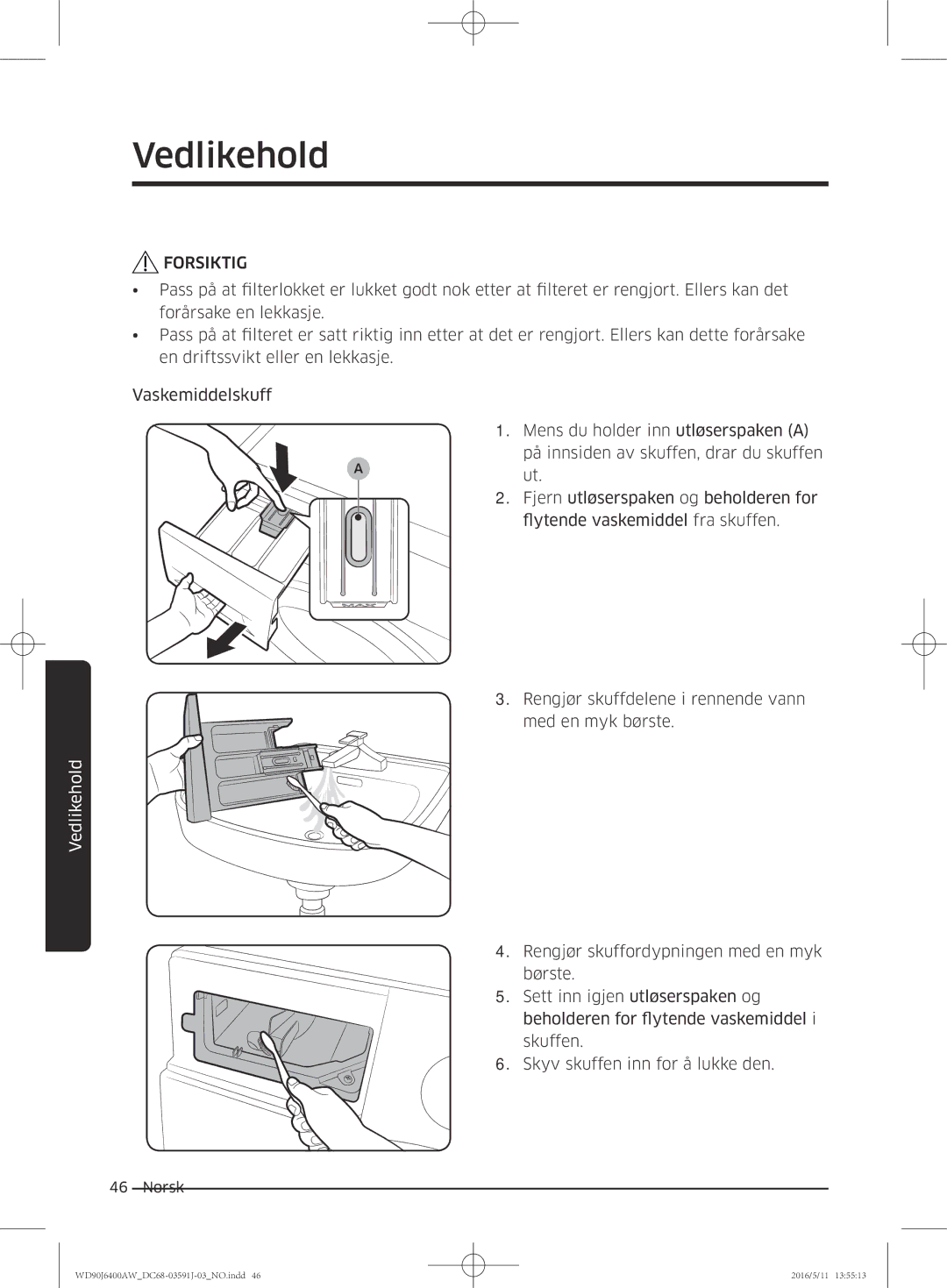 Samsung WD90J6400AX/EE, WD90J6400AW/EG, WD80J6400AW/EG, WD80J6400AW/WS, WD80J6400AW/EE, WD90J6400AW/EE manual Forsiktig 