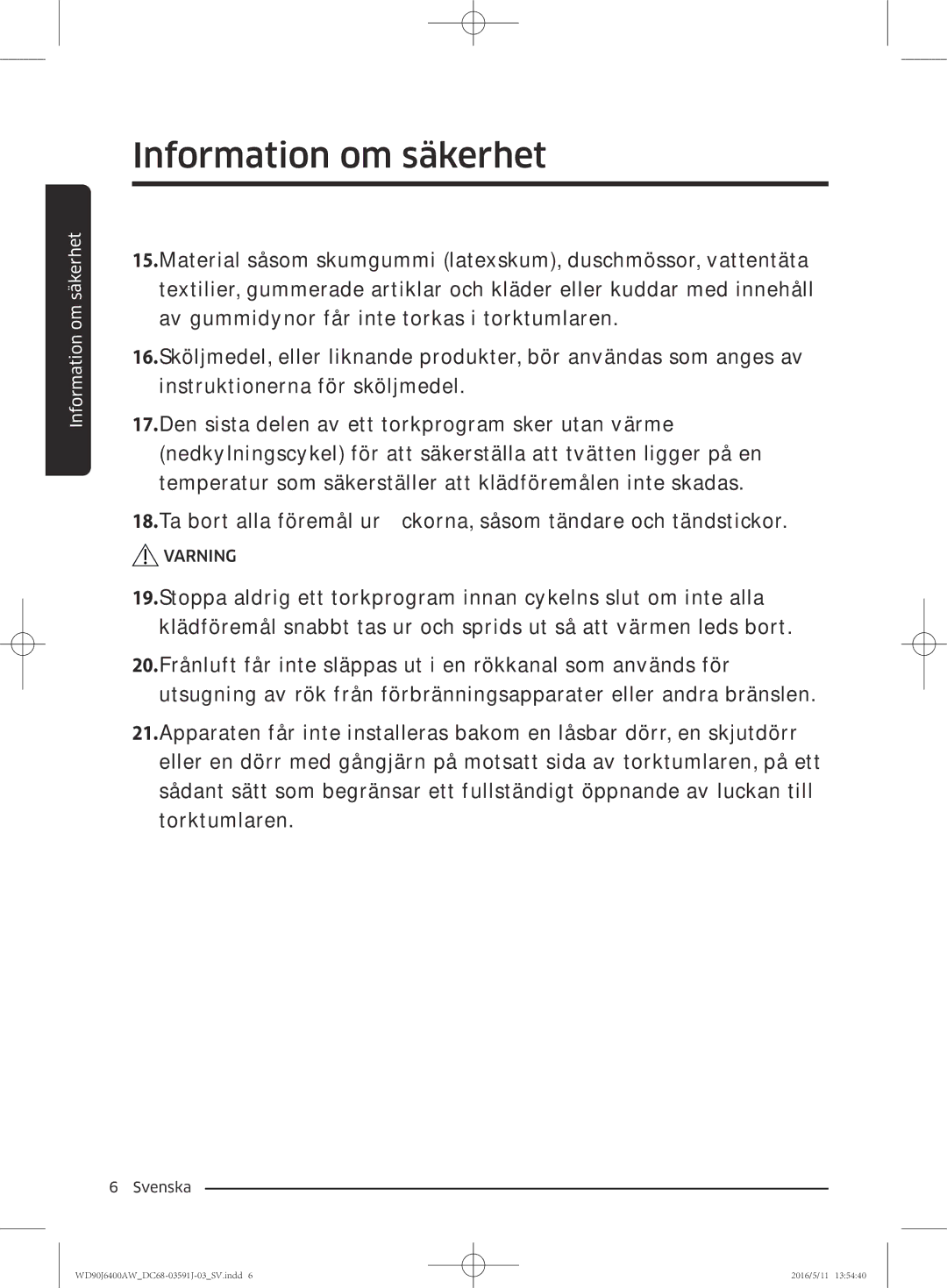 Samsung WD90J6400AX/EE, WD90J6400AW/EG, WD80J6400AW/EG, WD80J6400AW/WS, WD80J6400AW/EE, WD90J6400AW/EE Säkerhet om Information 