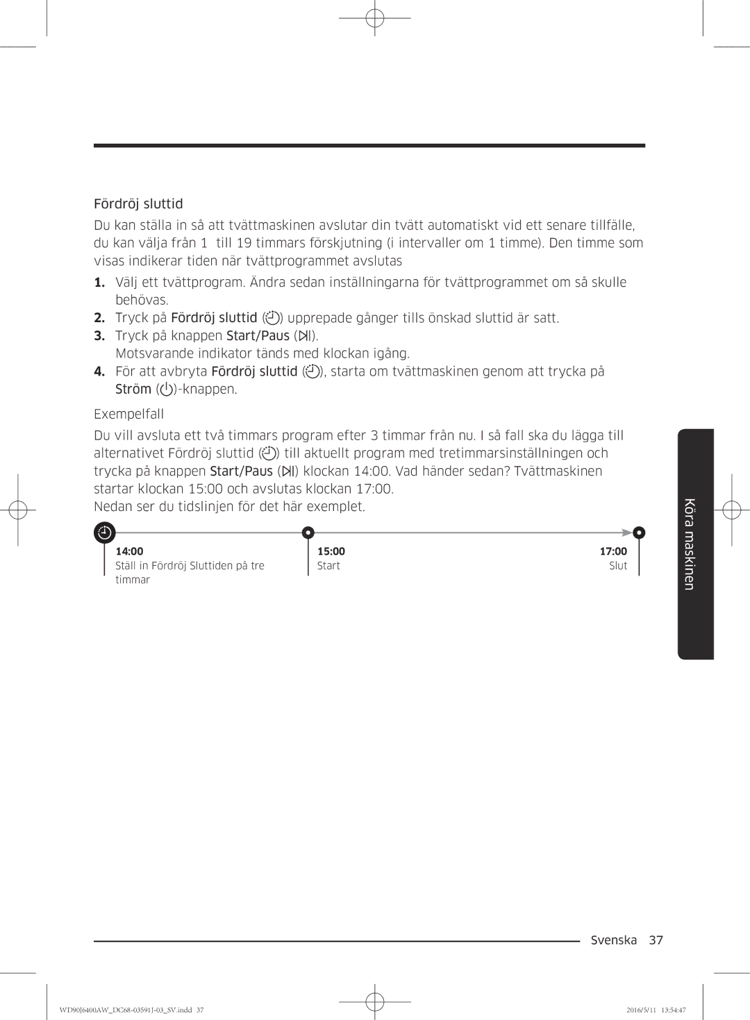 Samsung WD90J6400AW/EE, WD90J6400AW/EG, WD80J6400AW/EG, WD80J6400AW/WS manual Ställ in Fördröj Sluttiden på tre Start Timmar 