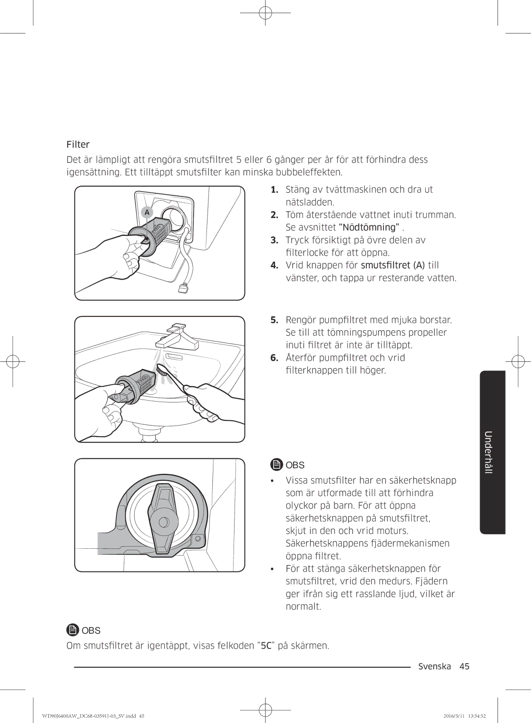 Samsung WD80J6400AW/EG, WD90J6400AW/EG, WD80J6400AW/WS manual Om smutsfiltret är igentäppt, visas felkoden 5C på skärmen 