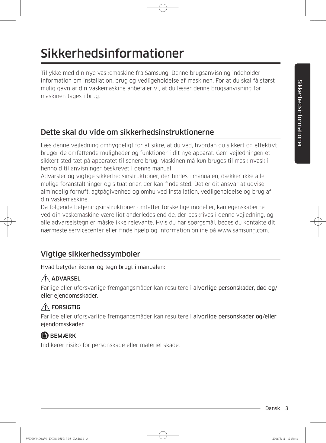 Samsung WD80J6400AW/EG manual Sikkerhedsinformationer, Dette skal du vide om sikkerhedsinstruktionerne, Forsigtig, Bemærk 