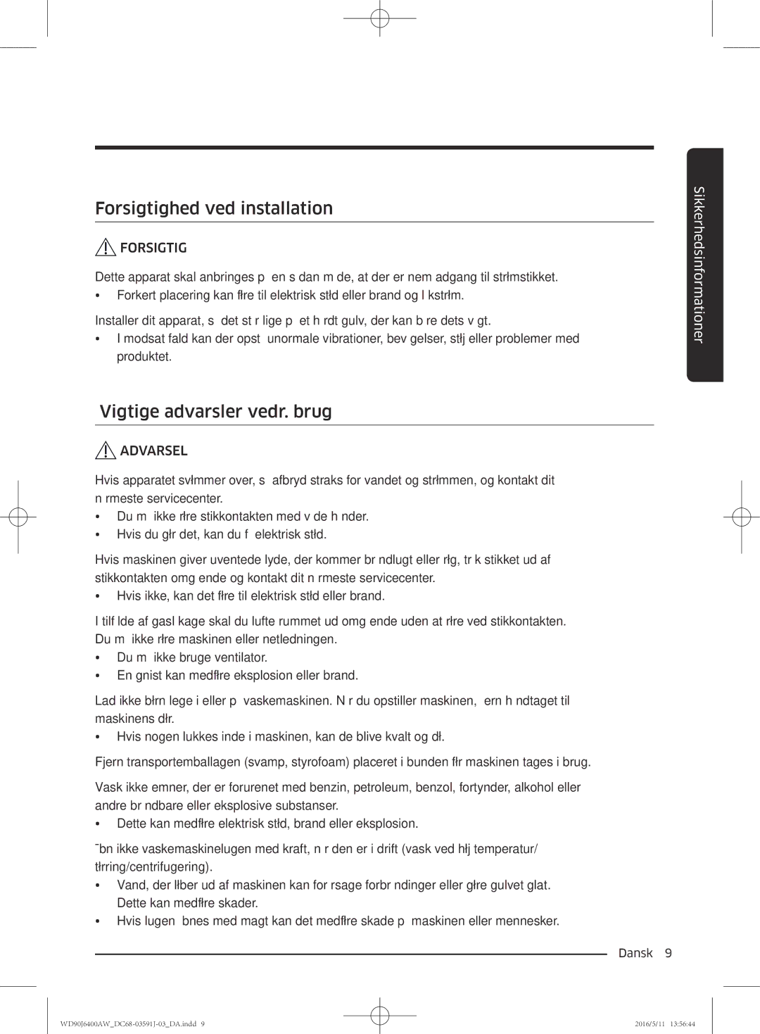 Samsung WD80J6400AW/EG, WD90J6400AW/EG, WD80J6400AW/WS manual Forsigtighed ved installation, Vigtige advarsler vedr. brug 