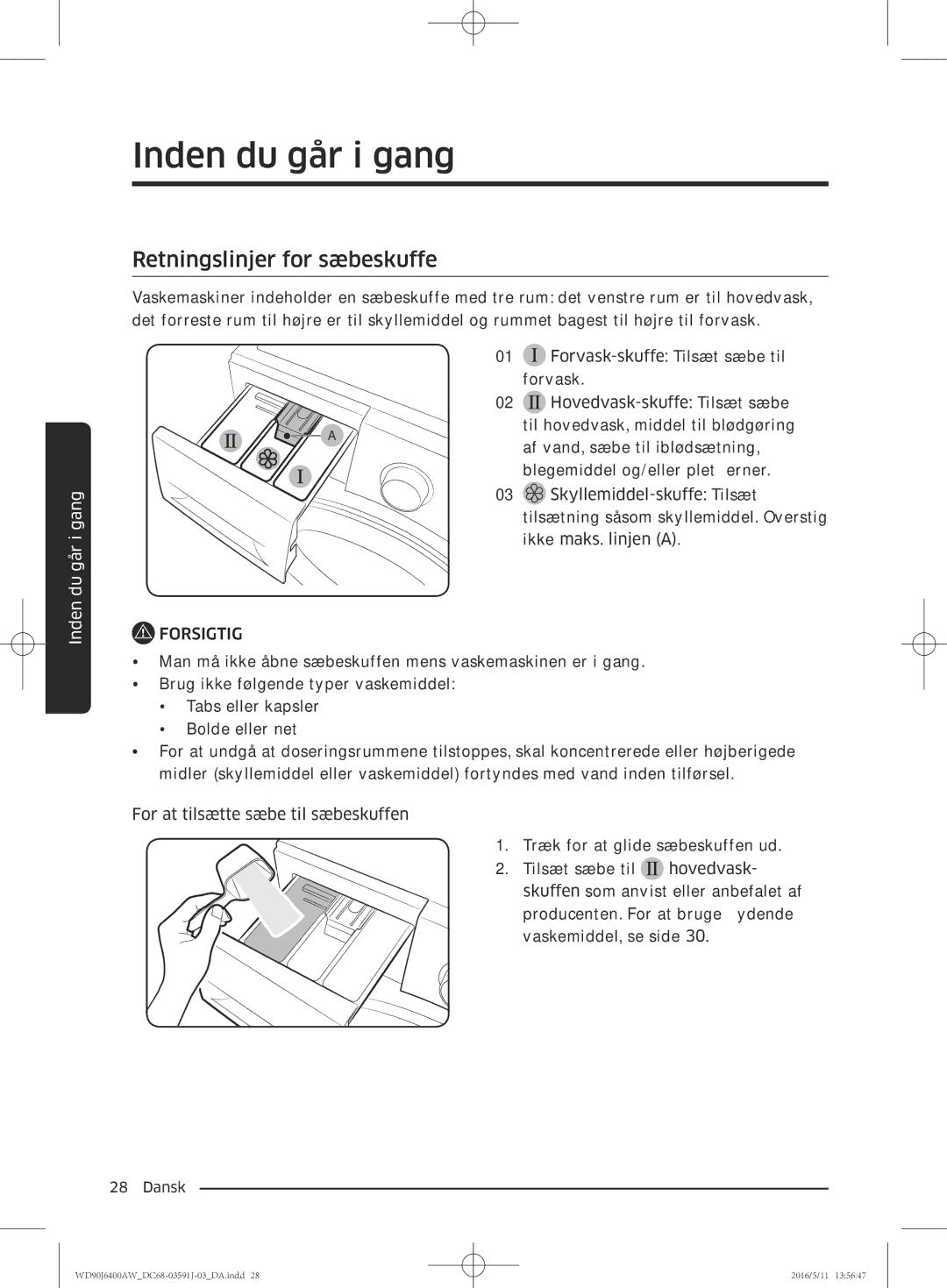 Samsung WD80J6400AW/WS, WD90J6400AW/EG, WD80J6400AW/EG, WD80J6400AW/EE, WD90J6400AX/EE manual Retningslinjer for sæbeskuffe 