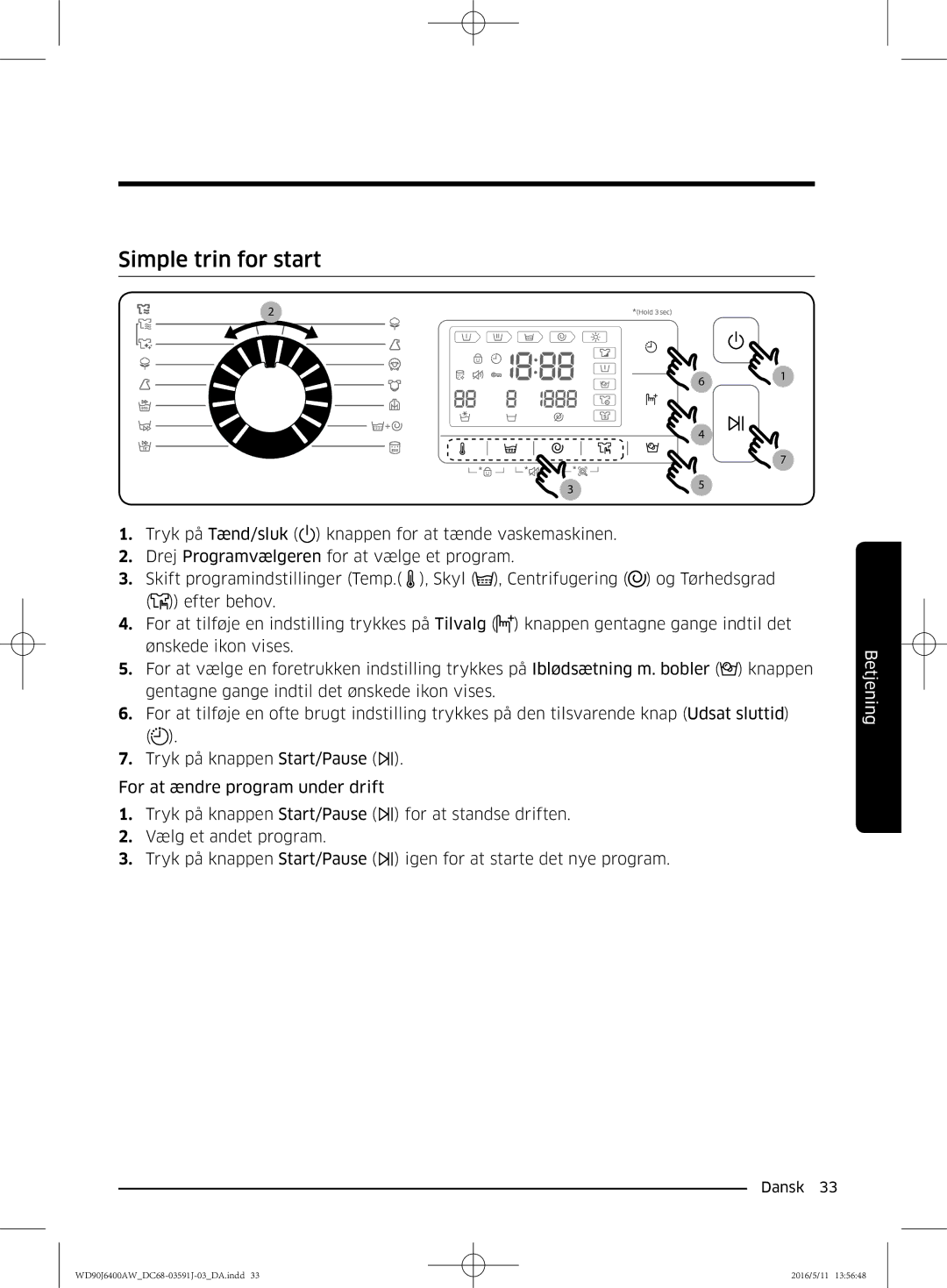 Samsung WD80J6400AW/EG, WD90J6400AW/EG, WD80J6400AW/WS, WD80J6400AW/EE, WD90J6400AX/EE, WD90J6400AW/EE Simple trin for start 