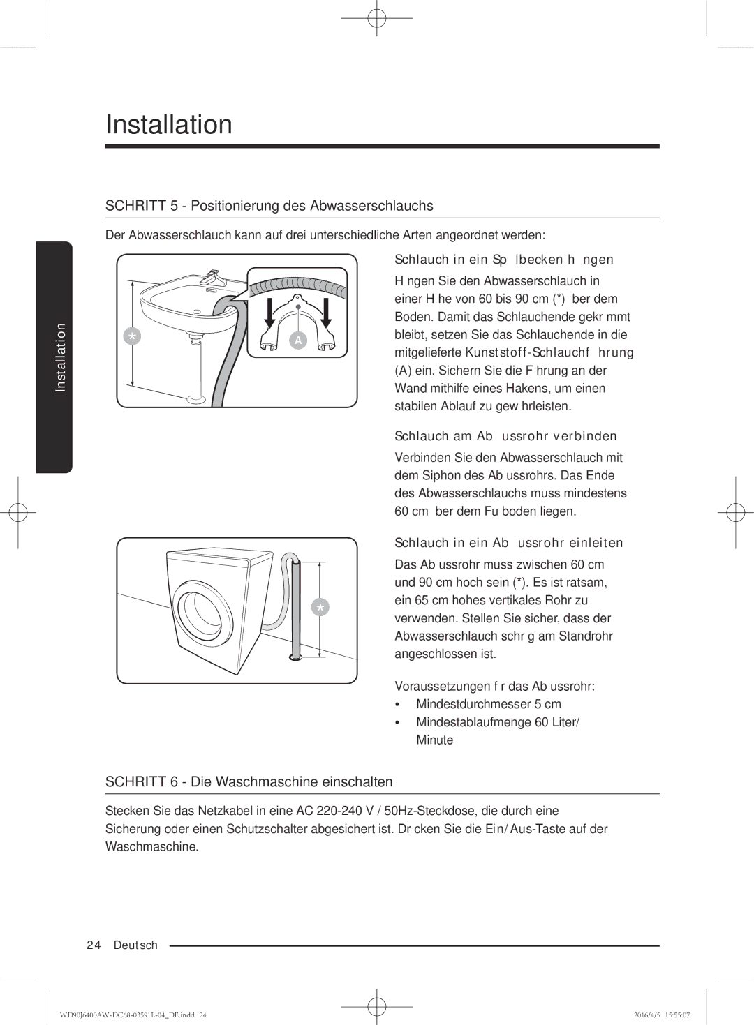 Samsung WD90J6400AW/EG, WD80J6400AW/EG manual Schritt 5 Positionierung des Abwasserschlauchs 