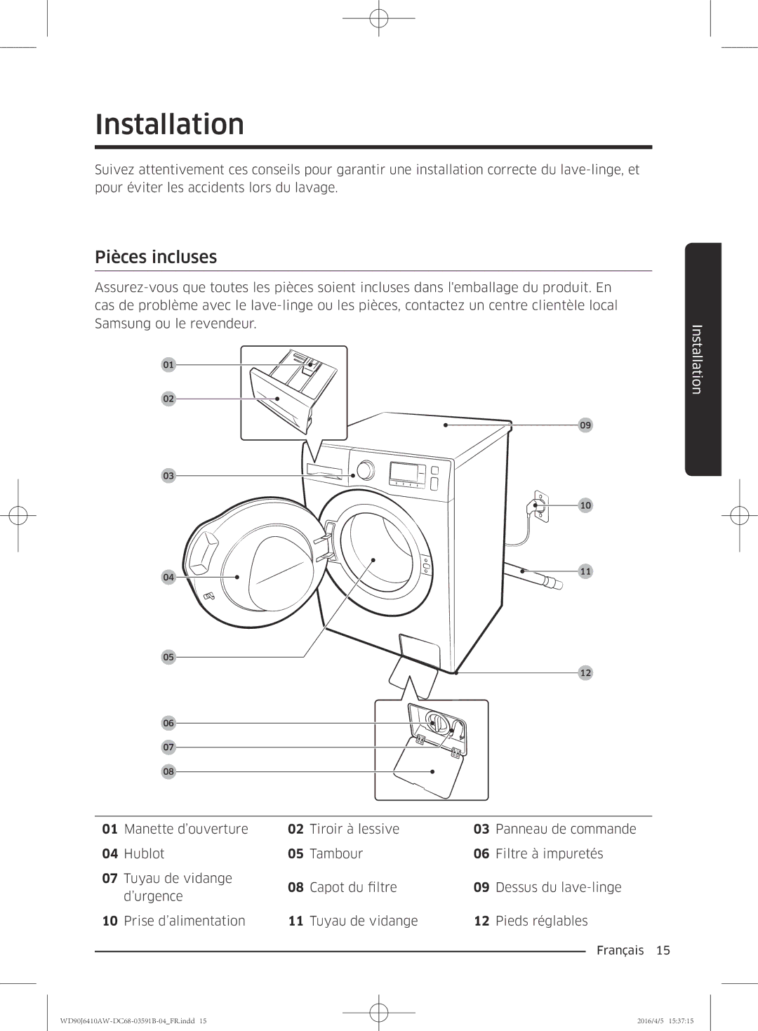 Samsung WD80J6410AW/EF, WD90J6410AW/EF manual Installation, Pièces incluses 