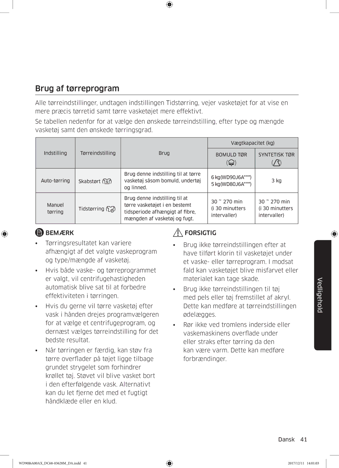 Samsung WD90J6A00AX/EE, WD90J6A00AW/EE, WD80J6A00AW/EE manual Brug af tørreprogram, Bomuld TØR Syntetisk TØR 