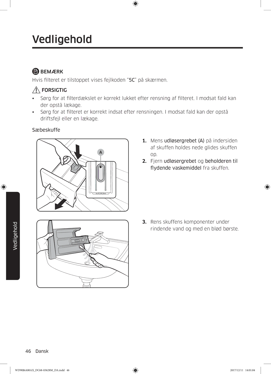 Samsung WD80J6A00AW/EE, WD90J6A00AX/EE, WD90J6A00AW/EE manual Hvis filteret er tilstoppet vises fejlkoden 5C på skærmen 