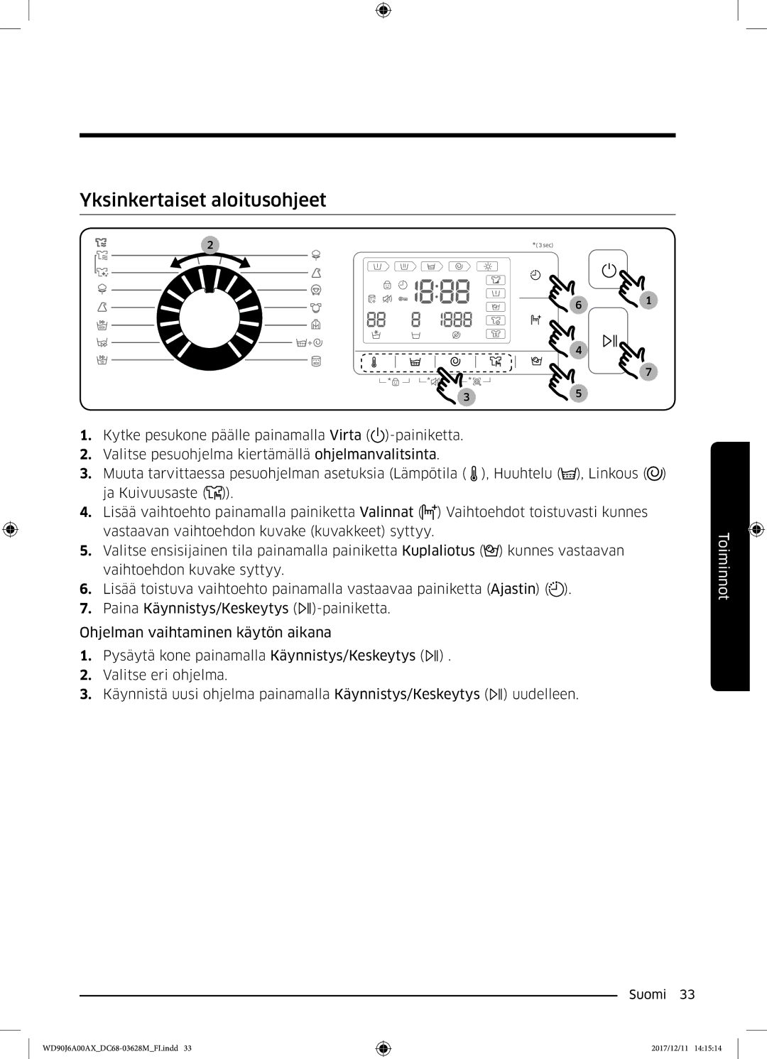 Samsung WD80J6A00AW/EE, WD90J6A00AX/EE, WD90J6A00AW/EE manual Yksinkertaiset aloitusohjeet 