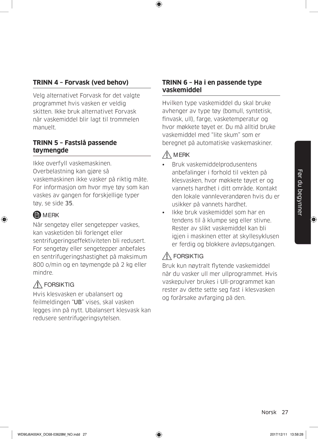 Samsung WD90J6A00AX/EE, WD90J6A00AW/EE, WD80J6A00AW/EE manual Trinn 4 Forvask ved behov, Trinn 5 Fastslå passende tøymengde 