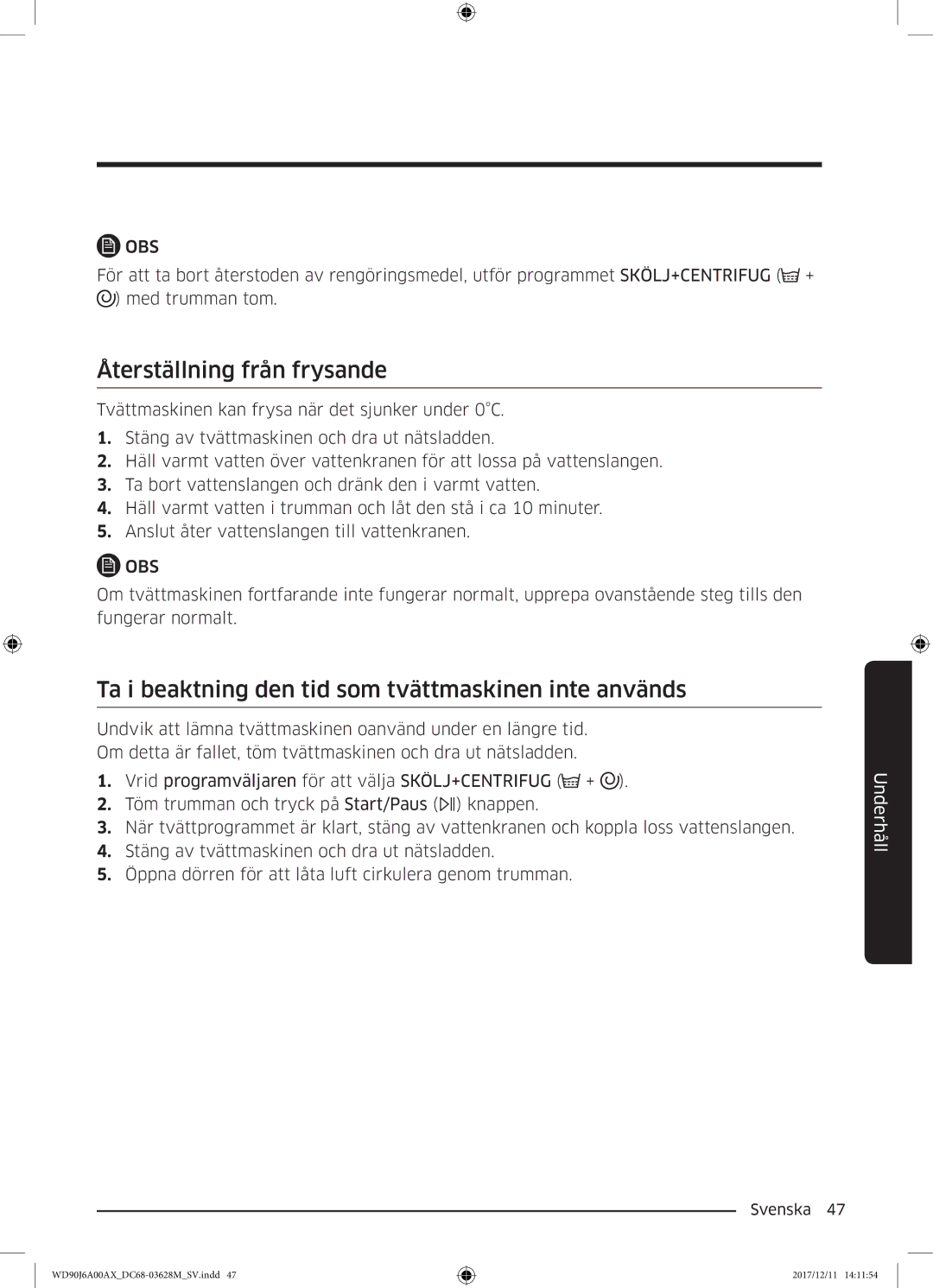 Samsung WD90J6A00AX/EE, WD90J6A00AW/EE Återställning från frysande, Ta i beaktning den tid som tvättmaskinen inte används 