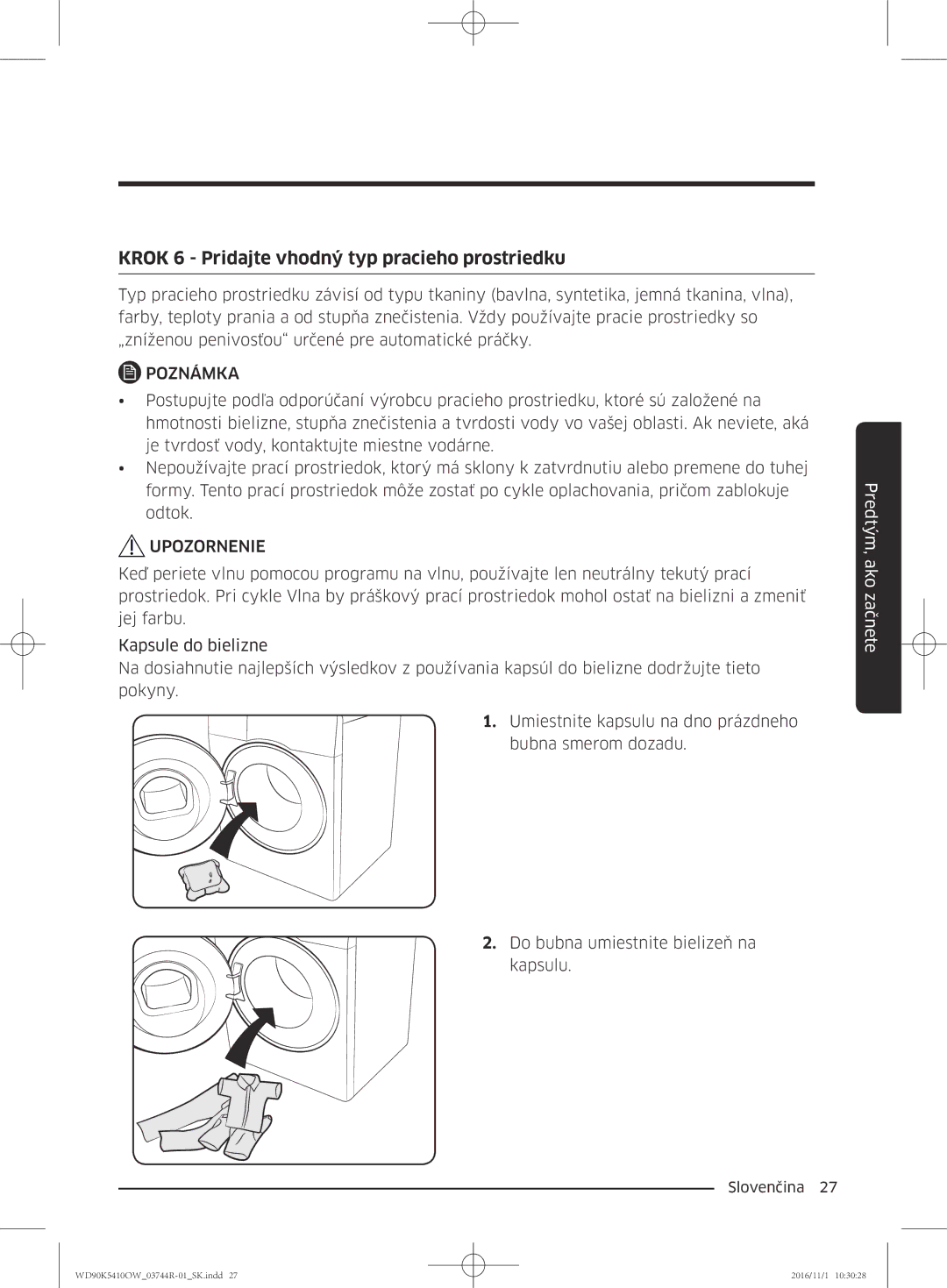 Samsung WD90K5410OW/ZE manual Krok 6 Pridajte vhodný typ pracieho prostriedku 