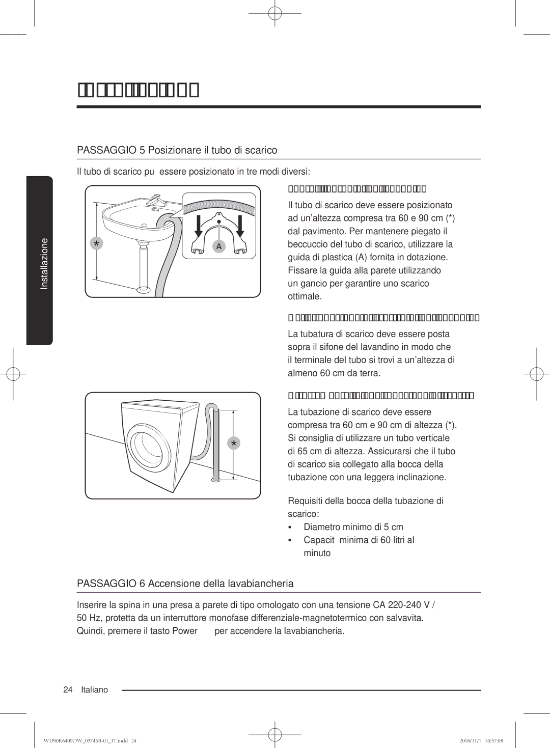 Samsung WD90K6400OW/ET manual Passaggio 5 Posizionare il tubo di scarico 